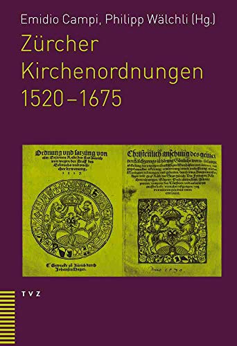 Beispielbild fr Z|rcher Kirchenordnungen 1520-1675 (German Edition) [Hardcover] Wlchli, Philipp and Campi, Emidio zum Verkauf von The Compleat Scholar