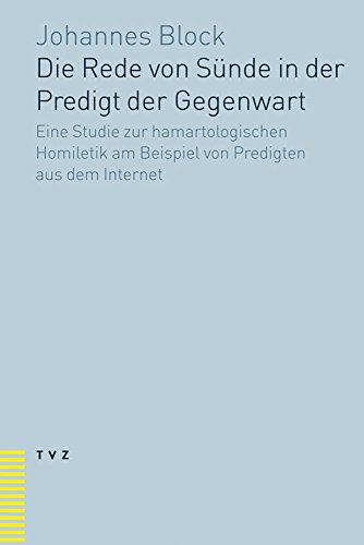 Stock image for Die Rede Von Sunde in Der Predigt Der Gegenwart: Eine Studie Zur Hamartalogischen Homiletik Am Beispiel Von Predigten Aus Dem Internet (German Edition) [Soft Cover ] for sale by booksXpress