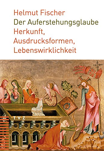 9783290176358: Der Auferstehungsglaube: Herkunft, Ausdrucksformen, Lebenswirklichkeit (German Edition)