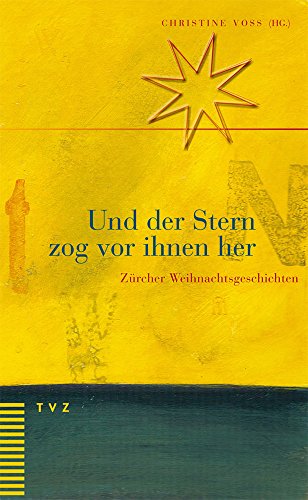 9783290176501: Und Der Stern Zog Vor Ihnen Her: Zurcher Weihnachtsgeschichten