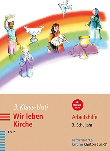 Stock image for 3. Klass-Unti. Wir leben Kirche: Arbeitshilfe 3. Schuljahr: Arbeitshilfe Fur Katechetinnen Und Katecheten. 3. Schuljahr for sale by Buchmarie