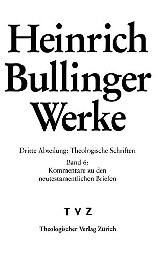9783290176655: Heinrich Bullinger Werke: Abt. 3: Theologische Schriften. Bd. 6: Kommentar Zu Den Neutestamentlichen Briefen / ROM - 1kor - 2kor: 3/6