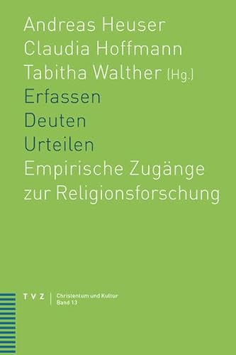 9783290177072: Erfassen - Deuten - Urteilen: Empirische Zugange Zur Religionsforschung: 13 (Christentum und Kultur)