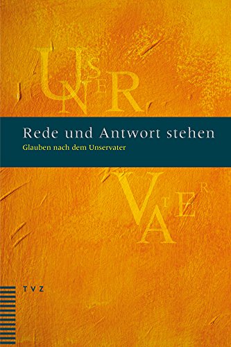 Beispielbild fr Rede und Antwort stehen: Glauben nach dem Unservater zum Verkauf von Antiquarius / Antiquariat Hackelbusch