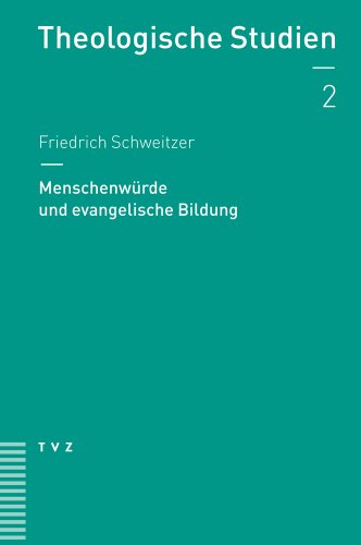 Beispielbild fr Menschenwrde und evangelische Bildung zum Verkauf von medimops