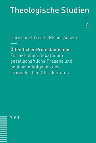 Stock image for Offentlicher Protestantismus: Zur Aktuellen Debatte Um Gesellschaftliche Prasenz Und Politische Aufgaben Des Evangelischen Christentums (Theologische Studien) (German Edition) [Soft Cover ] for sale by booksXpress