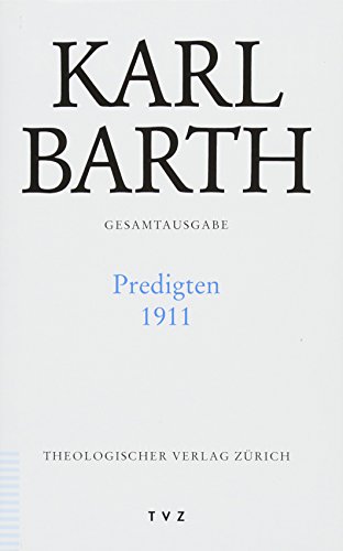 Imagen de archivo de Karl Barth Gesamtausgabe / Predigten 1911 a la venta por ISD LLC