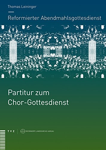 Beispielbild fr Reformierter Abendmahlsgottesdienst: Partitur zum Chor-Gottesdienst zum Verkauf von ISD LLC