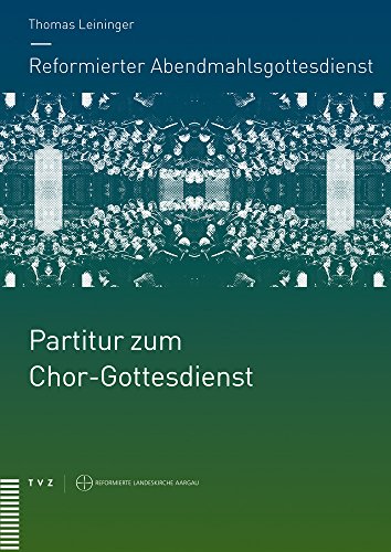 Stock image for Reformierter Abendmahlsgottesdienst: Partitur zum Chor-Gottesdienst for sale by ISD LLC