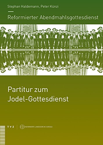 Stock image for Reformierter Abendmahlsgottesdienst: Partitur zum Jodel-Gottesdienst for sale by ISD LLC