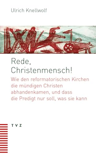 Stock image for Rede, Christenmensch!: Wie den reformatorischen Kirchen die mndigen Christen abhandenkamen, und dass die Predigt nur soll, was sie kann for sale by medimops