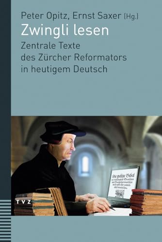 9783290179106: Zwingli lesen: Zentrale Texte des Zrcher Reformators in heutigem Deutsch. Unter Mitwirkung von Judith Engeler