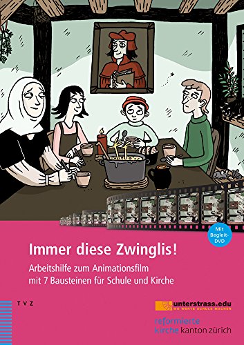 Beispielbild fr Immer diese Zwinglis!: Arbeitshilfe zum Animationsfilm mit 7 Bausteinen fr Schule und Kirche zum Verkauf von medimops