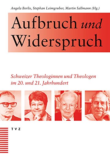 Stock image for Aufbruch und Widerspruch: Schweizer Theologinnen und Theologen im 20. und 21. Jahrhundert for sale by medimops