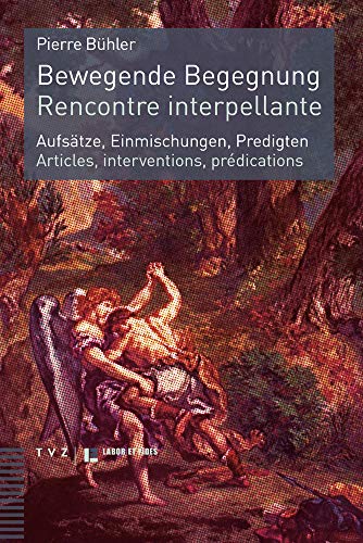 Beispielbild fr Bewegende Begegnung: Rencontre Interpellante; Aufsatze, Einmischungen, Predigten/ Articles, Interventions, Predications (French and German Edition) [Soft Cover ] zum Verkauf von booksXpress