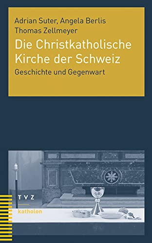 Beispielbild fr Die Christkatholische Kirche der Schweiz: Geschichte und Gegenwart (katholon) zum Verkauf von medimops