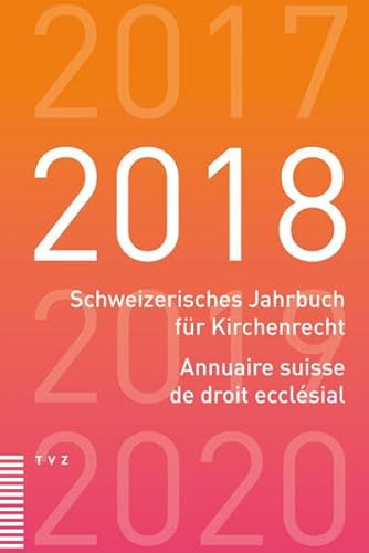 Stock image for Schweizerisches Jahrbuch fr Kirchenrecht / Annuaire suisse de droit ecclsial 2018 for sale by Buchpark