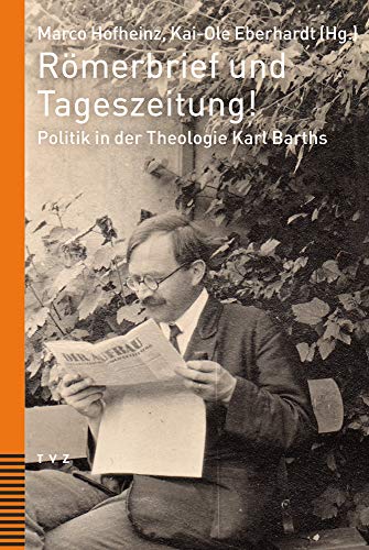 9783290183769: Rmerbrief und Tageszeitung!: Politik in der Theologie Karl Barths