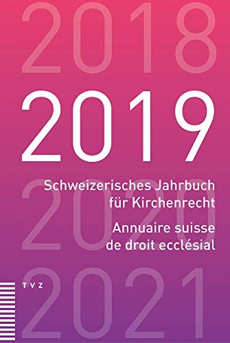 Stock image for Schweizerisches Jahrbuch Fur Kirchenrecht / Annuaire Suisse de Droit Ecclesial 2019: Band 24 / 2019 for sale by Chiron Media