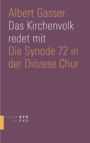Beispielbild fr Das Kirchenvolk Redet Mit: Die Synode 72 in Der Diozese Chur (German Edition) [Soft Cover ] zum Verkauf von booksXpress