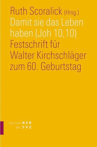 Beispielbild fr Damit Sie Das Leben Haben, Joh 10,10: Festschrift Fur Walter Kirchschlager Zum 60. Geburtstag (German Edition) zum Verkauf von BuchZeichen-Versandhandel