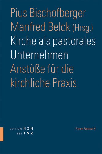 Beispielbild fr Kirche als pastorales Unternehmen: Anste fr die kirchliche Praxis. Forum Pastoral 4 zum Verkauf von medimops