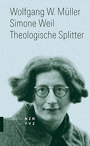 Beispielbild fr Simone Weil: Theologische Splitter (German Edition) [Soft Cover ] zum Verkauf von booksXpress