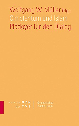 9783290200541: Christentum und Islam: Pldoyer fr den Dialog: Pladoyer Fur Den Dialog: 8 (Schriften des Okumenischen Instituts Luzern)
