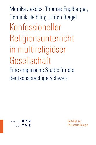 9783290200589: Konfessioneller Religionsunterricht in Multireligioser Gesellschaft: Eine Empirische Studie Fur Die Deutschsprachige Schweiz (Publikationsreihe des ... Pastoralsoziologischen Instit uts SPI)