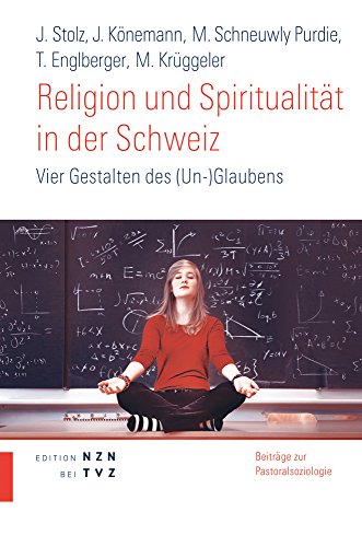Stock image for Religion Und Spiritualitat in Der Ich-Gesellschaft: Vier Gestalten Des (Un-)Glaubens (Beitrage zur Pastoralsoziologie) (German Edition) for sale by GF Books, Inc.
