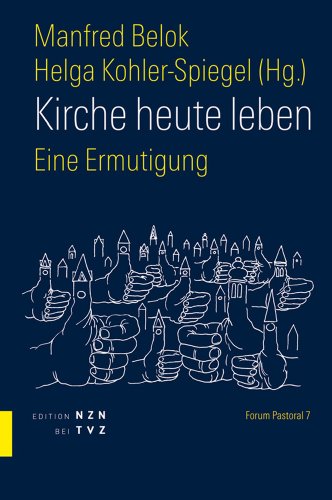 Beispielbild fr Kirche Heute Leben: Eine Ermutigung (Reihe 'Forum Pastoral') (German Edition) zum Verkauf von BuchZeichen-Versandhandel