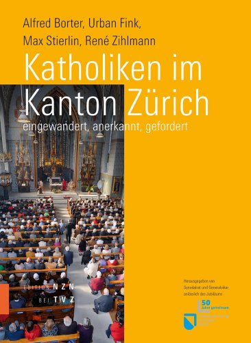 Stock image for Katholiken Im Kanton Zurich: Eingewandert, Anerkannt, Gefordert (German Edition) [Hardcover ] for sale by booksXpress