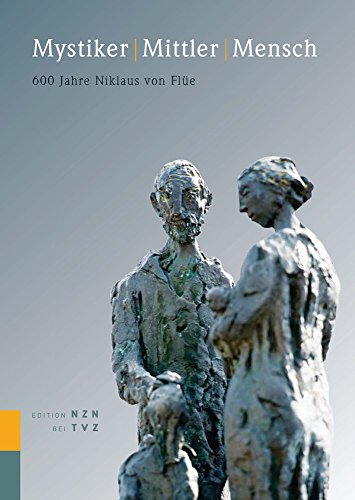 9783290201388: Mystiker Mittler Mensch: 600 Jahre Niklaus Von Flue