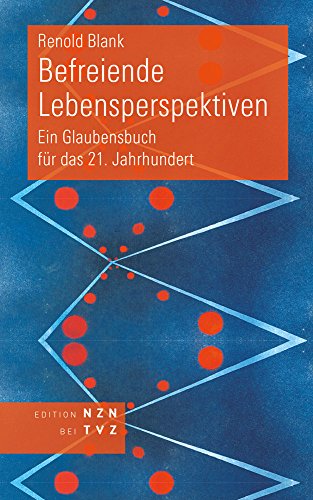 Beispielbild fr Befreiende Lebensperspektiven: Ein Glaubensbuch Fur Das 21. Jahrhundert (German Edition) [Soft Cover ] zum Verkauf von booksXpress