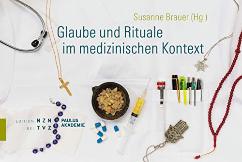Stock image for Glaube und Rituale im medizinischen Kontext: Unter Mitarbeit von Anouk Holthuizen for sale by medimops
