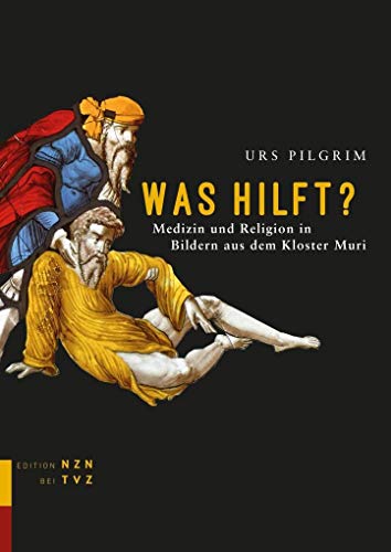 Stock image for Was hilft?: Medizin und Religion in Bildern aus dem Kloster Muri for sale by Revaluation Books