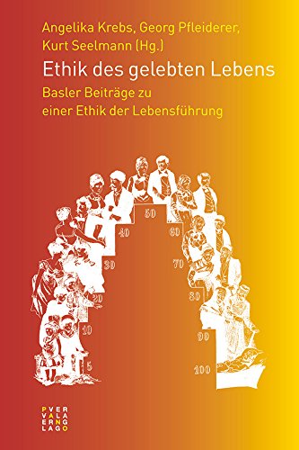 Stock image for Ethik des gelebten Lebens: Basler Beitrge zu einer Ethik der Lebensfhrung for sale by medimops