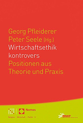 Beispielbild fr Wirtschaftsethik kontrovers: Positionen aus Theorie und Praxis (Religion Wirtschaft Politik) (German Edition) zum Verkauf von BuchZeichen-Versandhandel