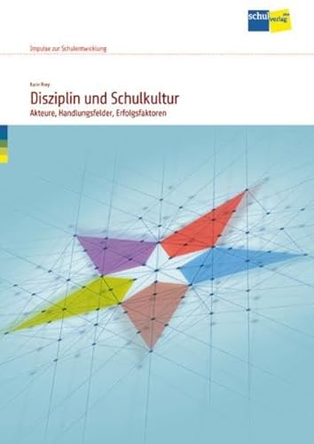 Beispielbild fr Disziplin und Schulkultur: Akteure, Handlungsfelder, Erfolgsfaktoren zum Verkauf von BuchZeichen-Versandhandel