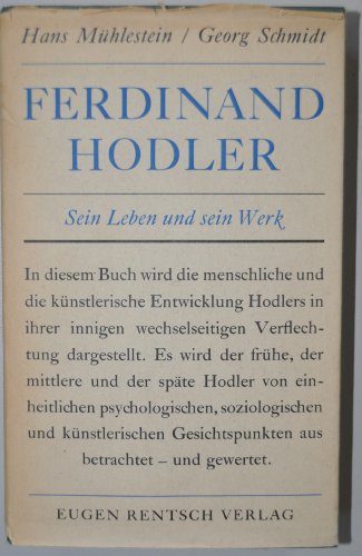 Ferdinand Hodler. 1853-1918. Sein Leben und sein Werk - Mühlestein, Hans / Schmidt, Georg