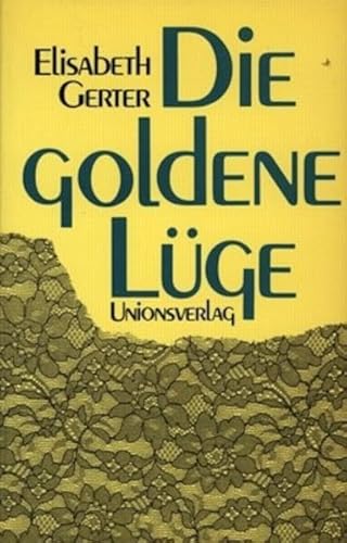 Stock image for Die goldene Lge: Novellen Gerter, Elisabeth. for sale by INGARDIO