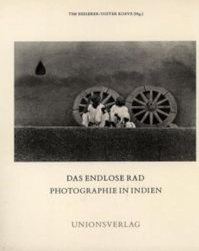 Beispielbild fr Das endlose Rad - Photographie in Indien zum Verkauf von Antiquariat Hans Wger