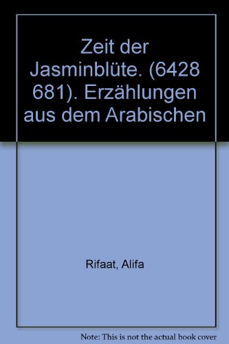 Beispielbild fr Zeit der Jasminblte. (6428 681). Erzhlungen aus dem Arabischen zum Verkauf von Versandantiquariat Felix Mcke