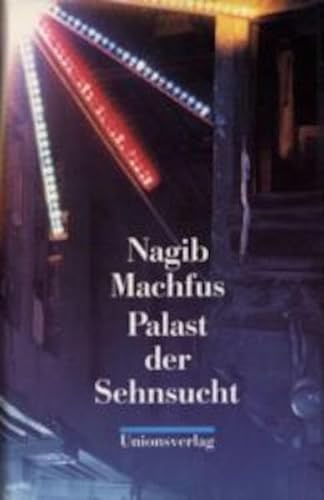 Imagen de archivo de Palast der Sehnsucht. ( Zweiter Teil der Kairoer Trilogie) a la venta por medimops