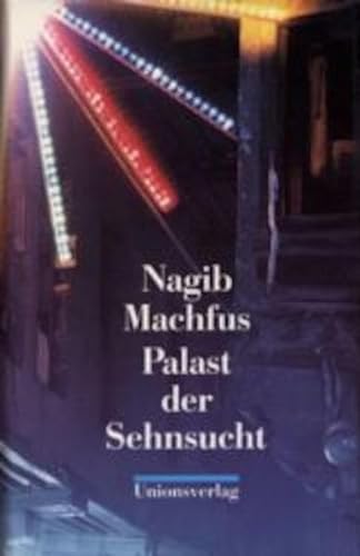 Stock image for Palast der Sehnsucht. ( Zweiter Teil der Kairoer Trilogie) for sale by medimops