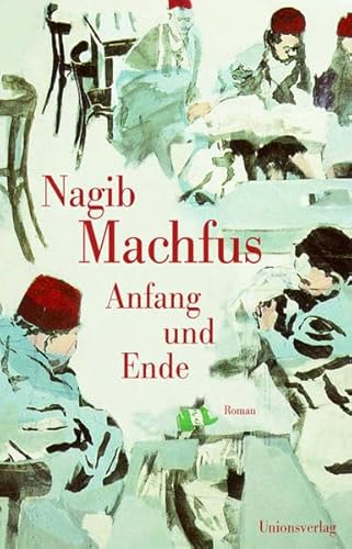 Anfang und Ende: Roman - Machfus, Nagib und Doris Kilias