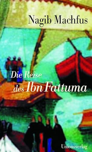 Die Reise des Ibn Fattuma: Roman. - Nagib Machfus