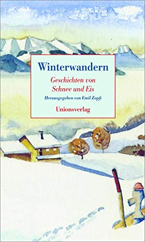 Beispielbild fr Winterwandern: Geschichten von Schnee und Eis zum Verkauf von medimops