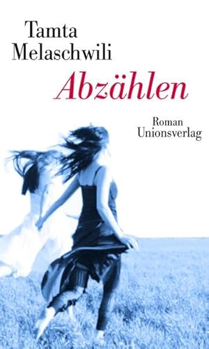 Abzählen : Roman. Aus dem Georgischen von Natia Mikeladse-Bachsoliani.