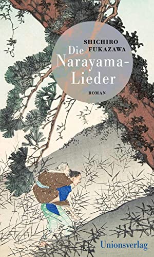 Imagen de archivo de Die Narayama-Lieder: Mit einem Nachwort von Eduard Klopfenstein. Mit einem Nachwort von Eduard Klopfenstein a la venta por medimops